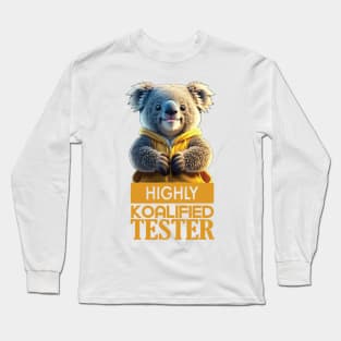 Just a Highly Koalified Tester Koala 4 Long Sleeve T-Shirt